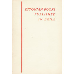 Estonian books published in exile : a bibliographical survey 1944-1956 /