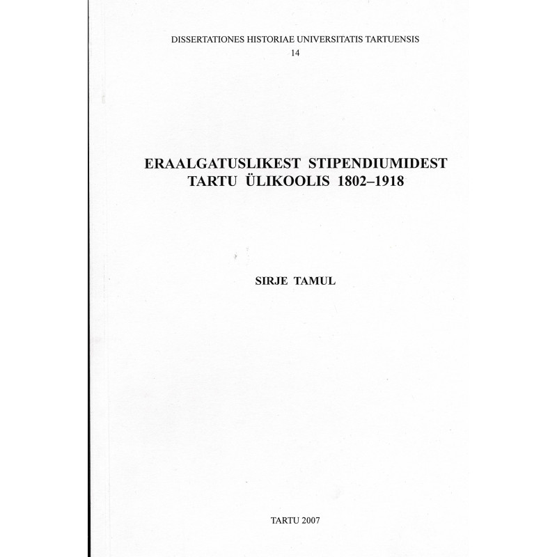 Eraalgatuslikest stipendiumidest Tartu Ülikoolis 1802-1918
