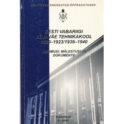 Eesti Vabariigi Sõjaväe Tehnikakool 1920-1923/1936-1940 : uurimusi, mälestusi ja dokumente