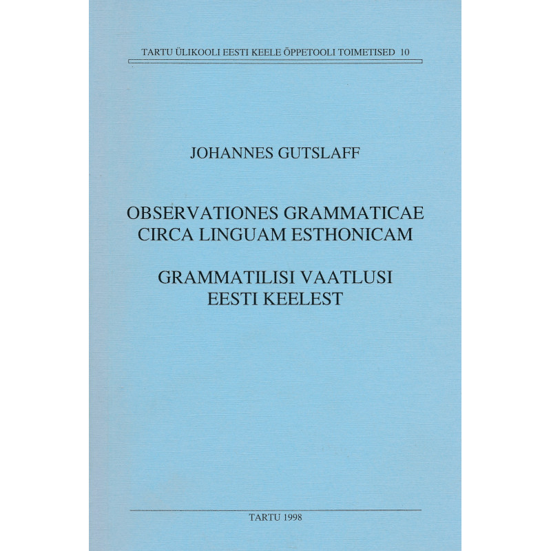 Observationes grammaticae circa linguam esthonicam : Grammatilisi vaatlusi eesti keelest