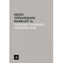 Eesti Tööandjate Keskliit 20 : taasasutamisest tänapäevani