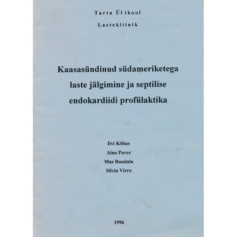 Kaasasündinud südameriketega laste jälgimine ja septilise endokardiidi profülaktika