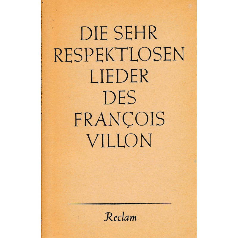 Die sehr respektlosen Lieder des François Villon