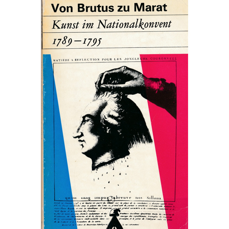 Von Brutus zu Marat : Kunst im Nationalkonvent, 1789-1795