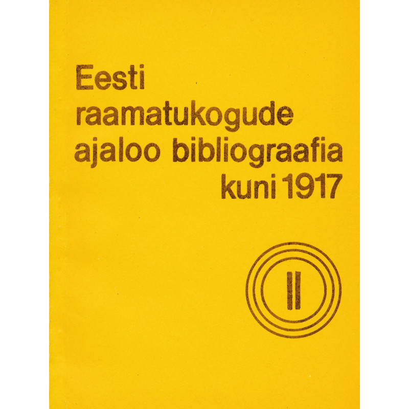 Eesti raamatukogude ajaloo bibliograafia kuni 1917. 2. Raamatukogud maal