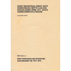 Ühest magistraal-ideest Eesti ühiskondliku mõtte ajaloos poolsajandil enne 1917. aasta veebruarirevolutsiooni