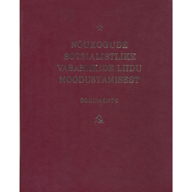 Nõukogude Sotsialistlike Vabariikide Liidu moodustamisest  : dokumente