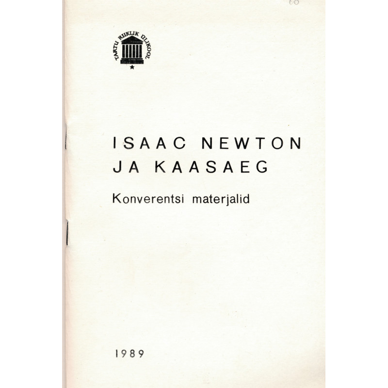 Isaac Newton ja kaasaeg : konverentsi materjalid