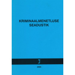 Kriminaalmenetluse seadustik : Kriminaalmenetluse seadustiku rakendamise seadus : Märksõnaline sisujuh