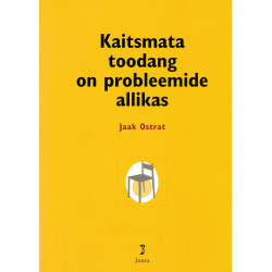 Kaitsmata toodang on probleemide allikas : tööstusomandi ABC