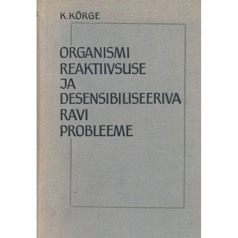 Organismi reaktiivsuse ja desensibiliseeriva ravi probleeme