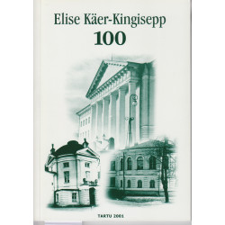 Elise Käer-Kingisepp 100 :...