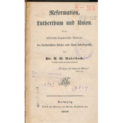 Reformation, Lutherthum und...