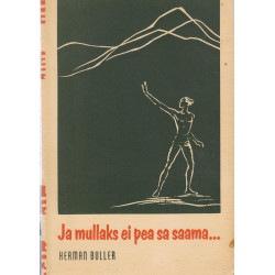 Ja mullaks ei pea sa saama...