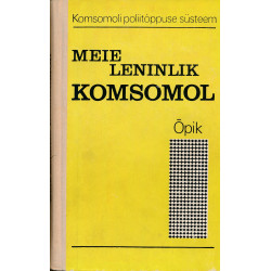 Meie leninlik komsomol....