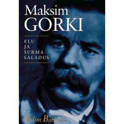 Maksim Gorki : elu ja surma...