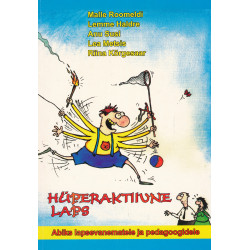 Hüperaktiivne laps : abiks...