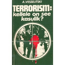 Terrorism : kellele on see...
