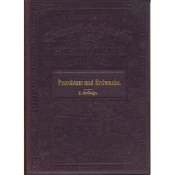 Petroleum und Erdwachs :...
