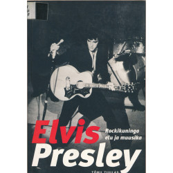 Elvis Presley : rokikuninga...