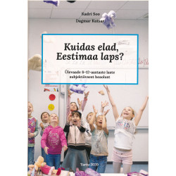 Kuidas elad, Eestimaa laps?...