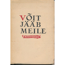 Võit jääb meile : koguteos