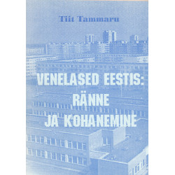 Venelased Eestis: ränne ja...