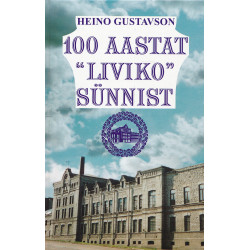 100 aastat "Liviko" sünnist