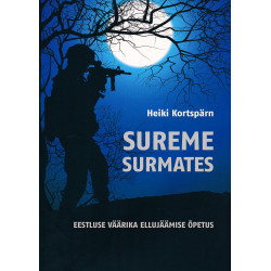 Sureme surmates : eestluse...