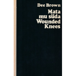 Mata mu süda Wounded Knees...