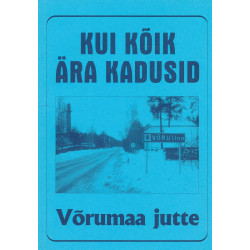 Kui kõik ära kadusid :...