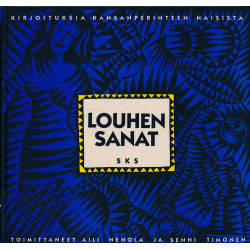 Louhen sanat : kirjoituksia...