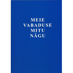 Meie vabaduse mitu nägu :...
