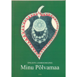 Minu Põlvamaa : õpilaste...