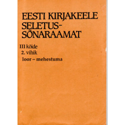 Eesti kirjakeele seletussõnaraamat, III kd, 2. vihik, loor - mehestuma