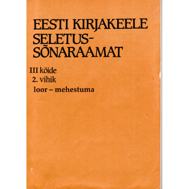 Eesti kirjakeele seletussõnaraamat, III kd, 2. vihik, loor - mehestuma