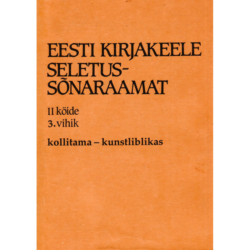 Eesti kirjakeele seletussõnaraamat, II kd, 3. vihik, kollitama - kunstliblikas