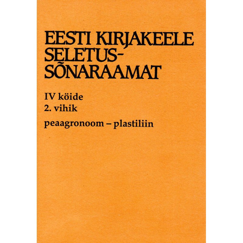Eesti kirjakeele seletussõnaraamat, IV kd, 2. vihik, peaagronoom - plastiliin