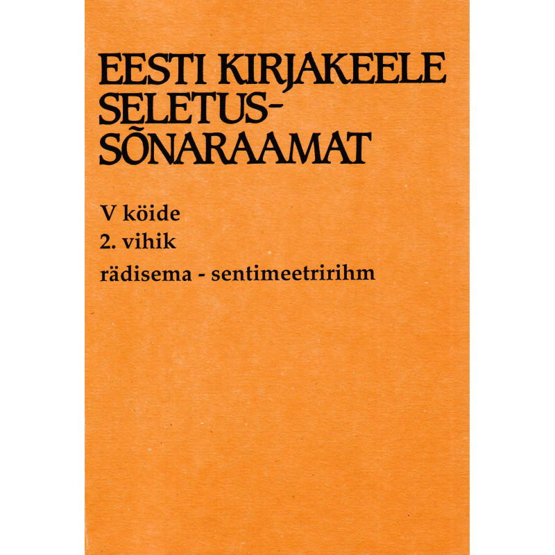 Eesti kirjakeele seletussõnaraamat, V kd, 2. vihik, rädisema - sentimeetririhm