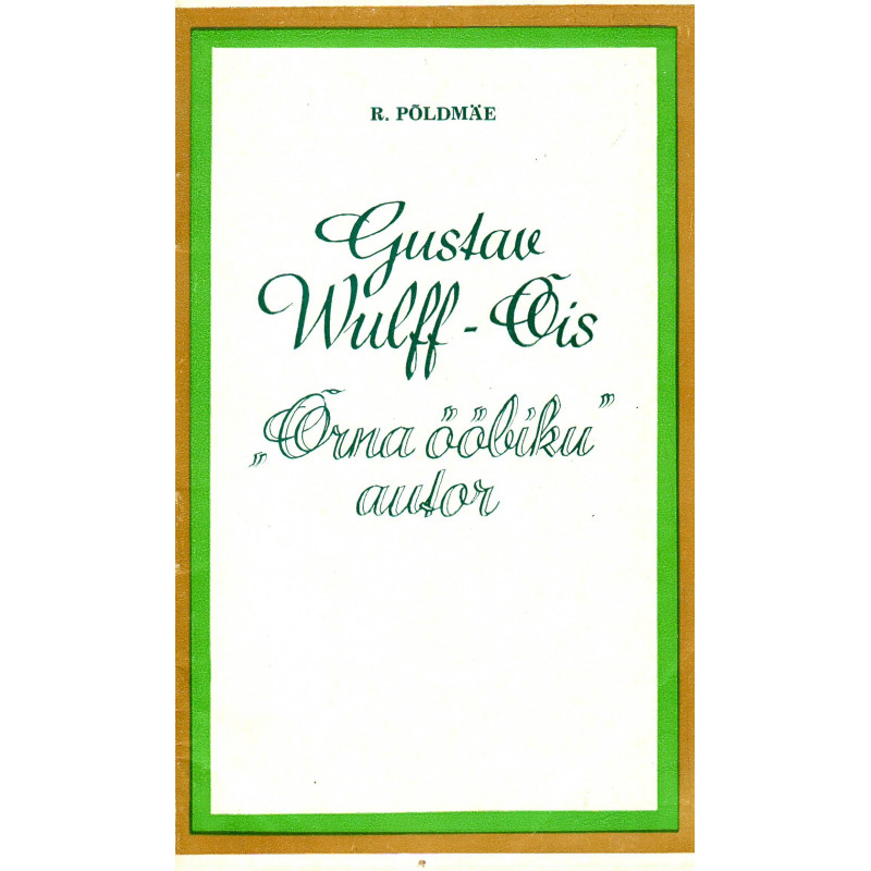 Gustav Wulff-Õis, "Õrna ööbiku" autor