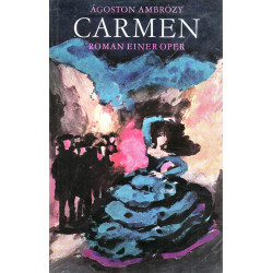 Carmen. Roman einer Oper