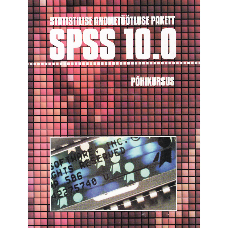 Statistilise andmetöötluse pakett SPSS 10.0. Põhikursus