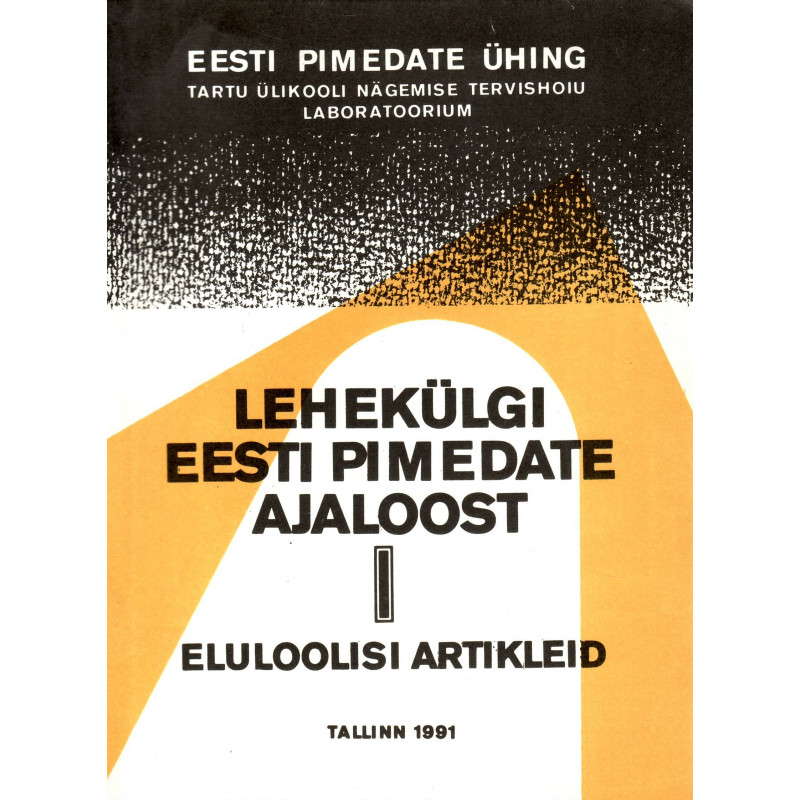 Lehekülgi Eesti pimedate ajaloost I Eluloolisi artikleid