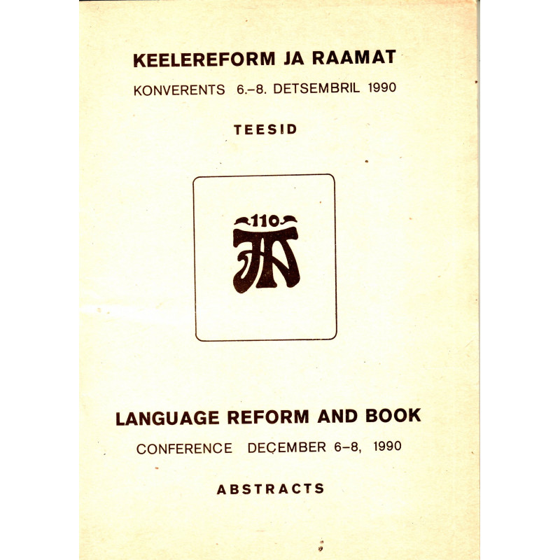 Keelereform ja raamat: konverents, 6.-8. dets. 1990, pühendatud J. Aaviku 110. sünniaastapäevale: teesid