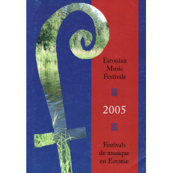 Eesti muusikafestivalid / Estonian Music Festivals / Festivals de Musique en Estonie 2005