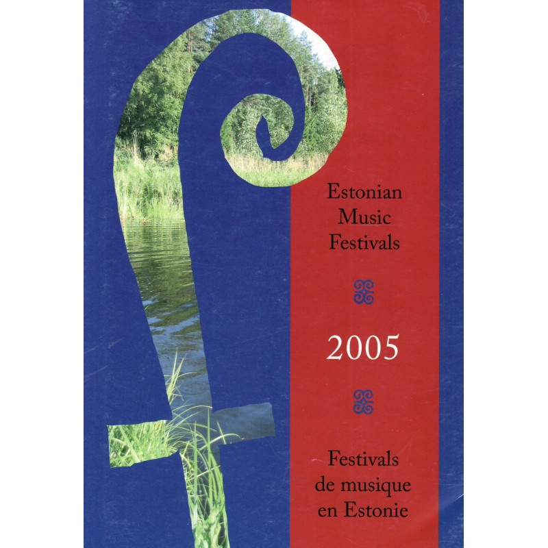 Eesti muusikafestivalid / Estonian Music Festivals / Festivals de Musique en Estonie 2005