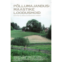 Põllumajandusmaastike loodushoid: soovitusi talunikele igapäevasteks töödeks