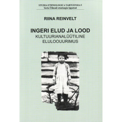 Ingeri elud ja lood: kultuurianalüütiline eluloouurimus 