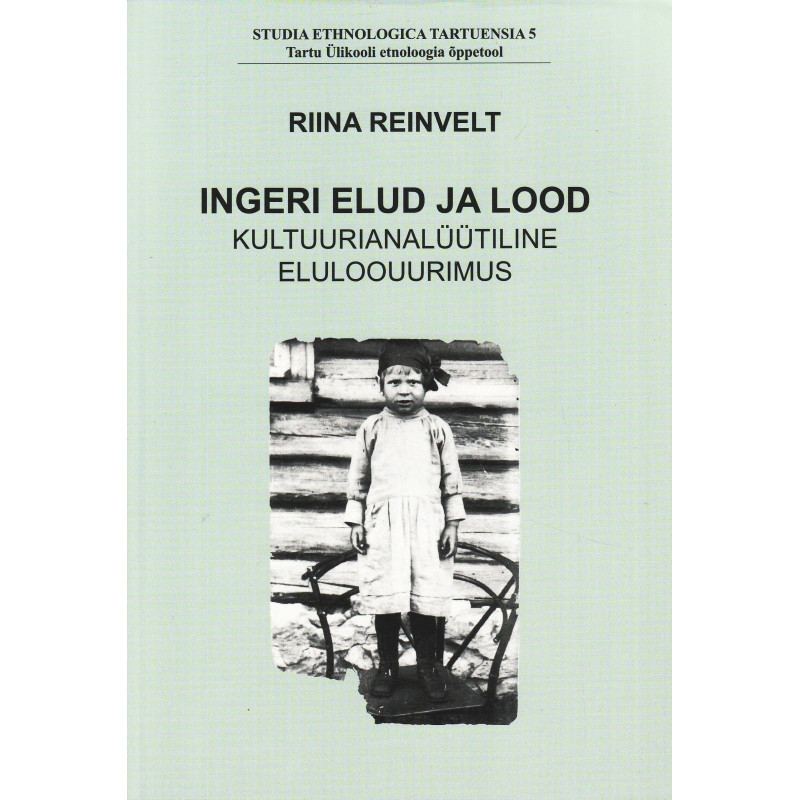 Ingeri elud ja lood: kultuurianalüütiline eluloouurimus 