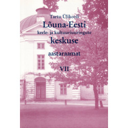 Tartu Ülikooli Lõuna-Eesti keele- ja kultuuriuuringute keskuse aastaraamat VII